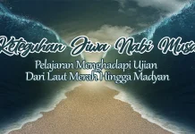 Keteguhan Jiwa Nabi Musa: Pelajaran Menghadapi Ujian dari Laut Merah hingga Madyan